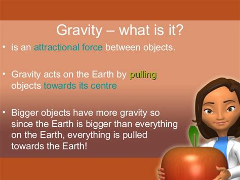 Hence, we define gravity as: Gravity lesson