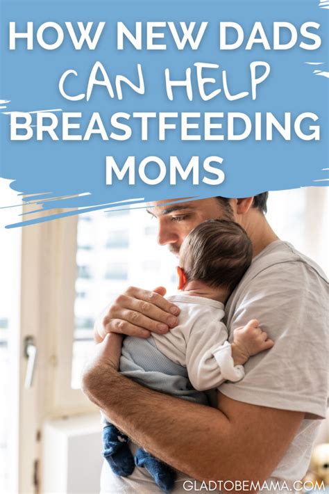 9 big ways dads can help breastfeeding moms glad to be mama