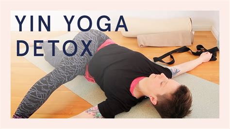 Detox Yin Yoga Für Den Frühling Leber Und Gallenblasenmeridian Youtube