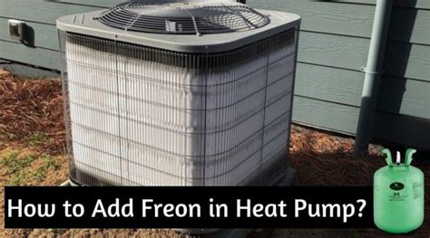 How To Add Freon In Heat Pump Follow Easy Steps To Change Heat Pump