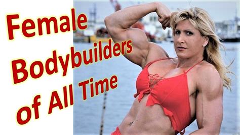 Top 10 Best Female Bodybuilders Of All Time Ten Most Female