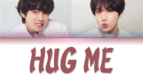 Bts V And J Hope Hug Me 안아줘 Color Coded Lyrics Engromhan가사 Bts