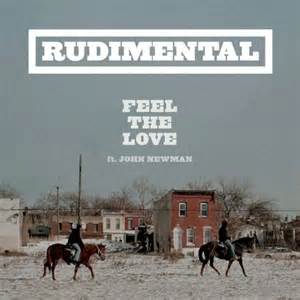 Rudimental Feel The Love Ft John Newman