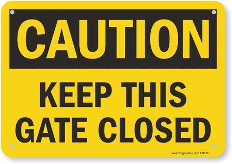Smartsign Caution Keep This Gate Closed Sign 7 X 10