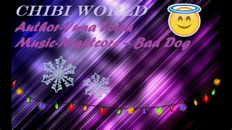 Nightcore Bad Dog Chibi World Youtube