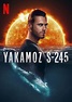 Yakamoz S-245 (TV Series 2022) - IMDb