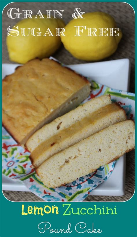 Subscribe to our homemade recipes newsletter. MamaEatsClean: Lemon Zucchini Pound Cake - Grain and Sugar ...