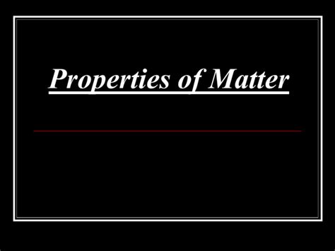 Properties Of Matter