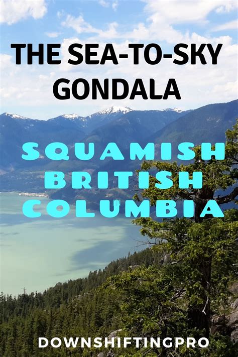Sea To Sky Gondola In Squamish British Columbia Travellingmaple