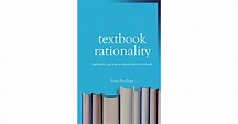 Textbook Rationality: Rationality - and why we should teach it in ...