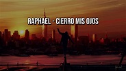 cierro mis ojos - Raphael (letra) - YouTube