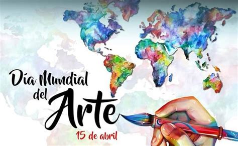 15 De Abril Dia Mundial Del Arte