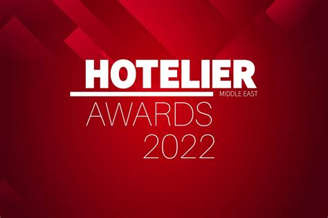 Nominations Now Open For Hotelier Middle East Awards 2022 Hotelier Middle East