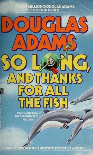 So Long And Thanks For All The Fish By Douglas Adams Open Library