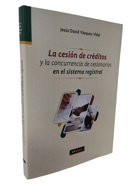 La Cesi N De Cr Dito Y La Concurrencia De Cesionarios En El Sistema