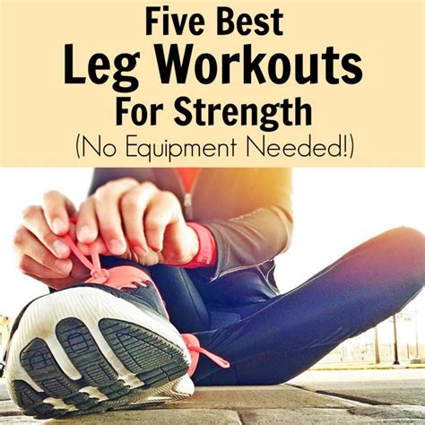 Five Best Leg Workouts For Strength No Equipment Needed A Nation Of Moms