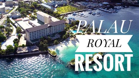 Palau Royal Resort Luxury Hotel In Koror Malakal Island Youtube