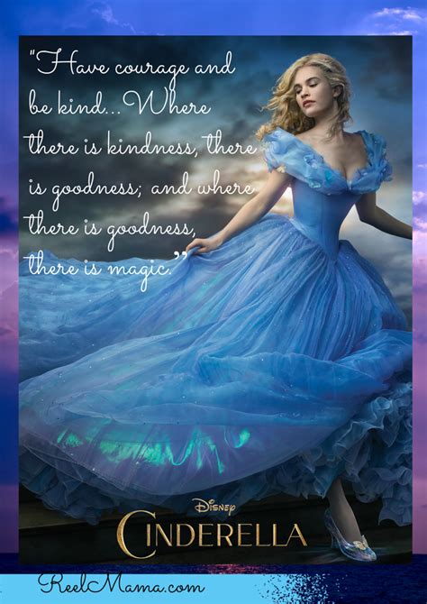 Kelly has a bachelor's degree in creative writing from farieligh dickinson university and has contributed to many literary and cultural publications. Disney's Cinderella movie quote: "Have courage and be kind...Where there is kindness, there is ...