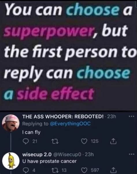 You Can Choose Superpower But The First Person To Reply Can Choose A Side Effect The Ass