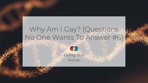 Why Am I Gay Questions No One Wants To Answer 6 Youtube