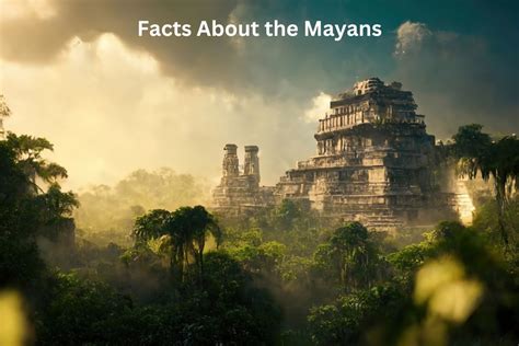10 Facts About The Mayans Have Fun With History