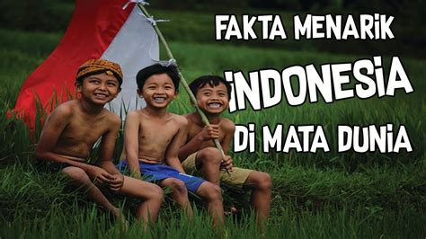 Fakta Menarik Indonesia Di Mata Dunia Wonderful Indonesia Youtube
