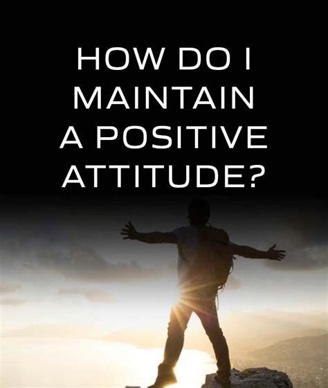 How Do I Maintain A Positive Attitude Ge Livingston