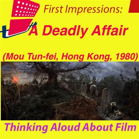 thinking aloud about film a deadly secret mou tun fei hong kong 1980 first impressions