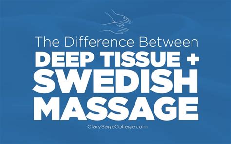 The Difference Between Deep Tissue And Swedish Massage Clary Sage College