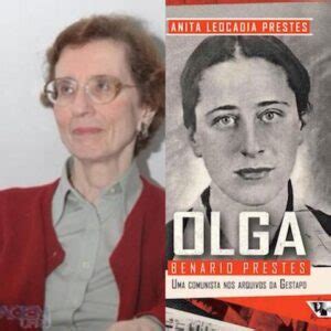 Filha de Prestes emociona se ao ler a carta de sua mãe Olga Benario