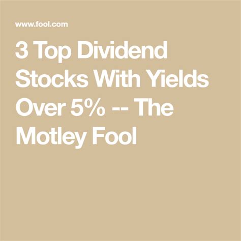 3 Top Dividend Stocks With Yields Over 5 The Motley Fool Dividend