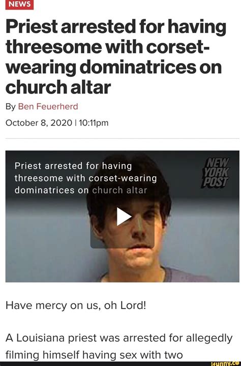 news i priest arrested for having threesome with corset wearing dominatrices on church altar by
