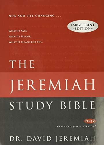 The Jeremiah Study Bible Nkjv Large Print Edition What It Says What