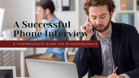 How To Conduct A Successful Phone Interview A Comprehensive Guide For
