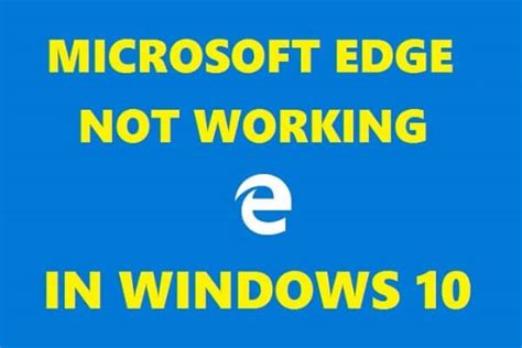 My Microsoft Edge Is Not Working