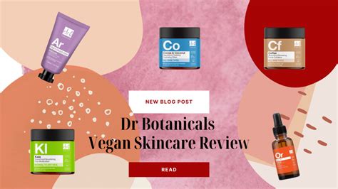Dr Botanicals Vegan Skincare Range Review Justnadiene