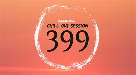 Chill Out Session 399 ~ Chill Out Session