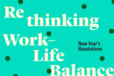 New Years Resolutions Rethinking Worklife Balance The Walrus