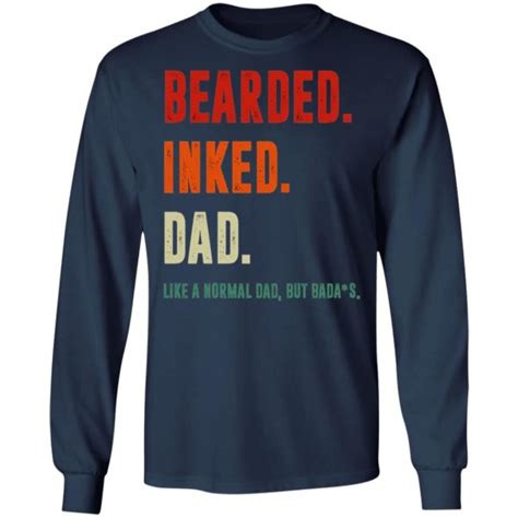Bearded Inked Dad Like A Normal Dad But Badass Shirt