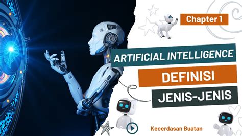 Mengenal Pengertian Artificial Intelligence Ai Definisi Jenis Dan Hot