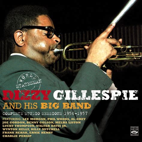 Dizzy Gillespie World Statesman Dizzy Gilespie And His Big Band