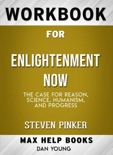 Workbook For Enlightenment Now The Case For Reason Science Humanism