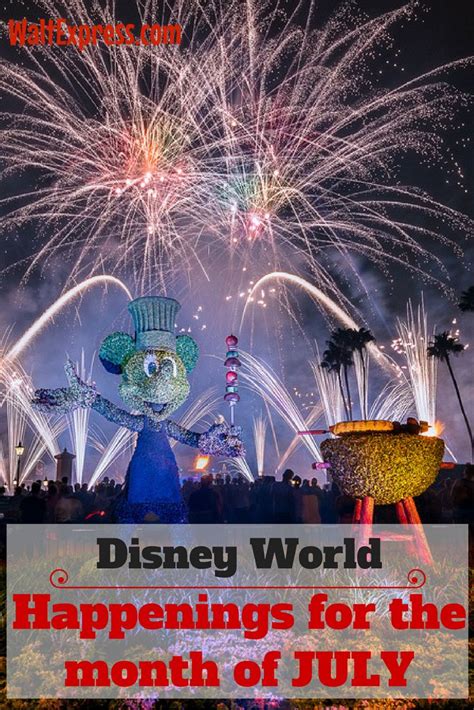 What To Expect In Disney World During The Month Of July Disney World