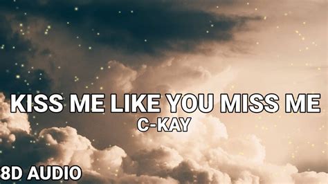 Ckay Kiss Me Like You Miss Me Lyrics Youtube