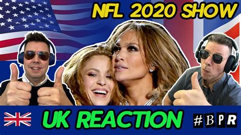 Nfl Half Time Show 2020 Brits Reaction Youtube