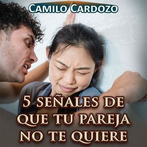 Se Ales De Que Tu Pareja No Te Quiere Camilo Cardozo Qobuz