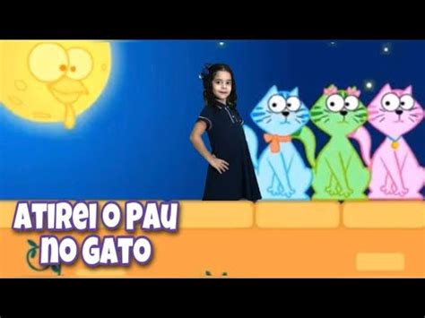 ATIREI O PAU NO GATO MÚSICA INFANTIL GALINHA PINTADINHA YouTube