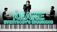 Keane - Everybody's Changing (Piano) - YouTube