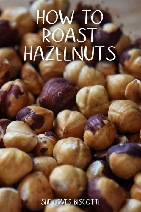 How To Roast Hazelnuts Filberts She Loves Biscotti