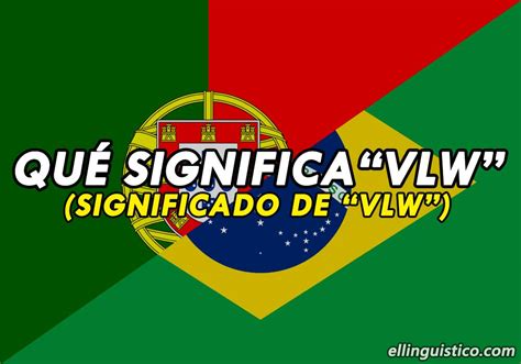 Vlw O Que Significa